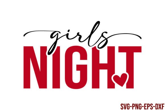 Girls Night SVG: Graphics for Crafts That Spark Joy